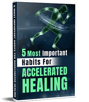 5 Most Important Habits For Accelerated Healing